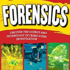 ACCESS [EPUB KINDLE PDF EBOOK] Forensics: Uncover the Science and Technology of Crime