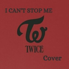 I Can't Stop Me English Version - Twice (Cover)