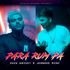 Zack Knight Ft Jernade Miah - Para Rum Pa (Official Audio)