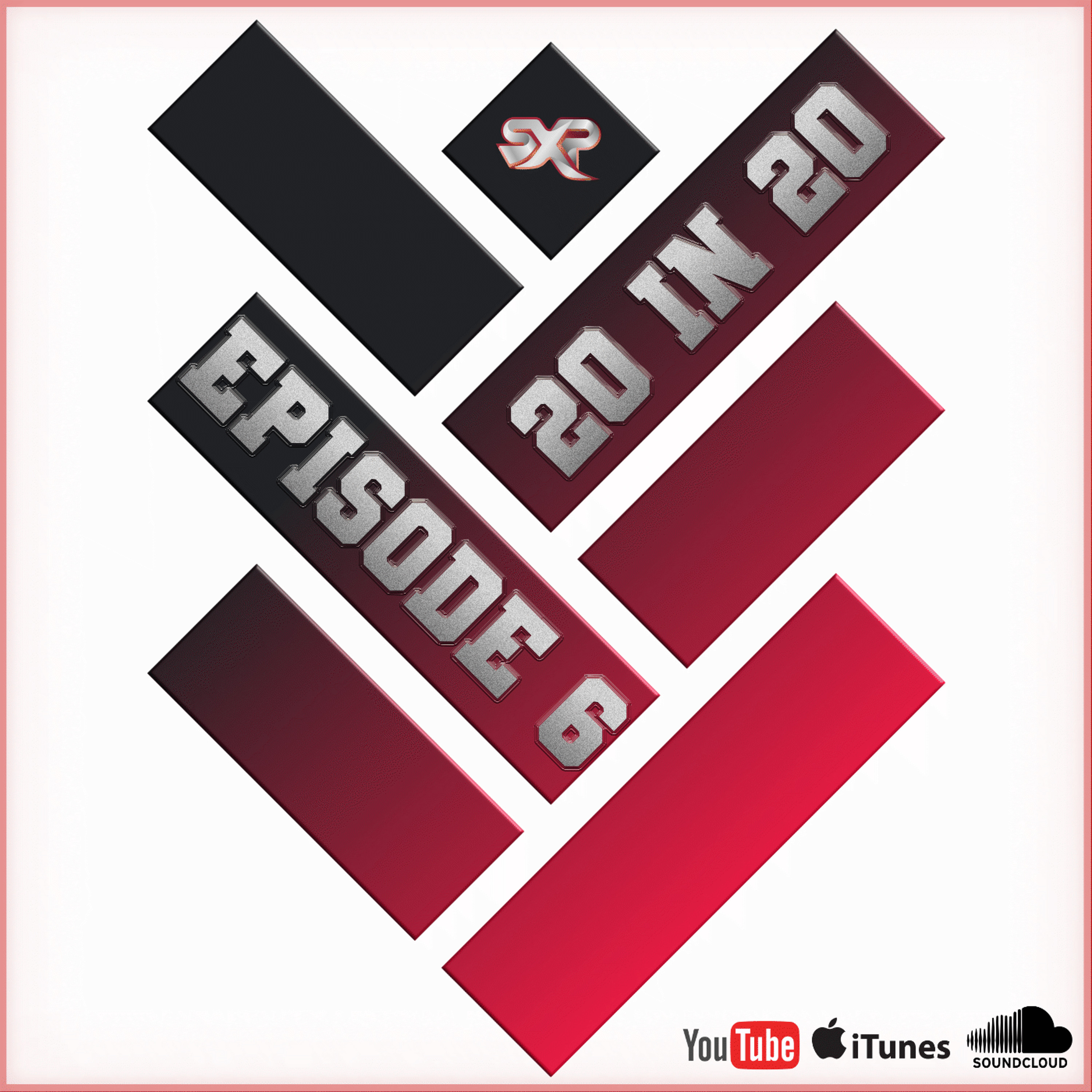 20 in 20 Episode 6