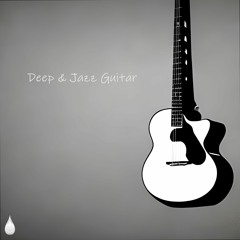 Deep House And Jazz Guitar