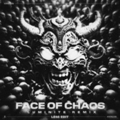 Aversion - Face Of Chaos (Luminite Remix)(LE46 Edit) / Free Download