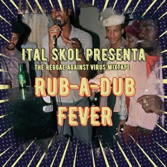 ITAL SKOL - The Rub A Dub Fever Mixtape