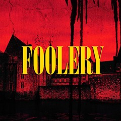 ~ F o o l e r y