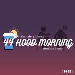 The Hood Morning Pod | Episode 44 Part 2 | Bitter to Better