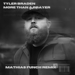 TYLER BR4DEN - M0RE THAN A PR4YER (Mathias Funch Remix)