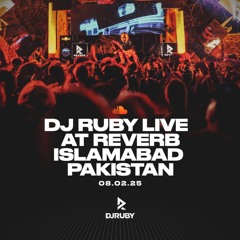 DJ Ruby Live at Reverb, Islamabad Pakistan 08.02.25