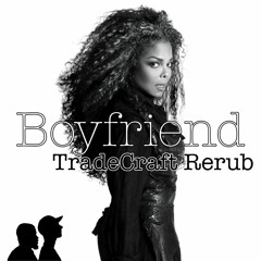 Janet Jackson - Boyfriend (TradeCraft Rerub)