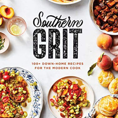 free PDF 📮 Southern Grit: 100+ Down-Home Recipes for the Modern Cook by  Kelsey Barn