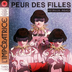 L'impératrice - Peur des filles (Peyruis Remix)