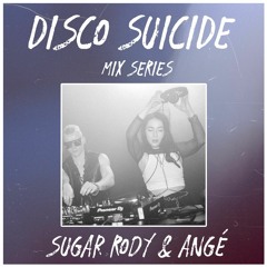 Disco Suicide Mix Series 052 - Sugar Rody & Angé