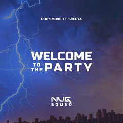 Pop Smoke Ft. Skepta - Welcome to the Party (nug Remix)