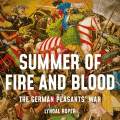 Summer of Fire and Blood By Lyndal Roper, Read By Rose Akroyd (Audiobook Excerpt)