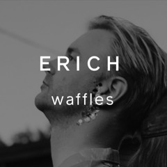 ERICH | waffles