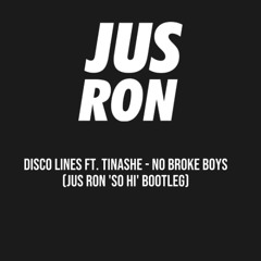 No Broke Boys (Jus Ron 'So Hi' Bootleg)
