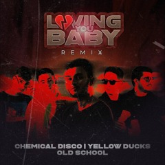 Loving You Baby (Chemical Disco, Old School Duo, Yellow Ducks REMIX) [Extended Mix]