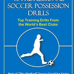 DOWNLOAD PDF 💞 45 Professional Soccer Possession Drills: Top Training Drills From th