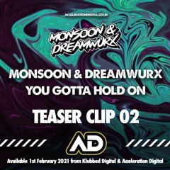 Monsoon & Dreamwurx - You Gotta Hold On (CLIP 02) Out 3rd May 2021
