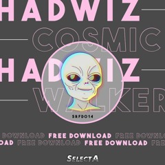 FREE DL: Hadwiz - Cosmic Walker (Original Mix)