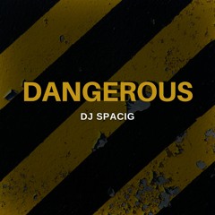 Dangerous (Original Mix)[Smilax Records]