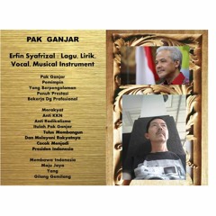 PAK  GANJAR . Erfin Syafrizal : Lagu, Lirik, Vocal, Musical Instrument