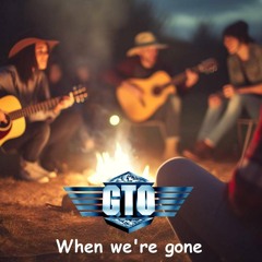 When We're Gone