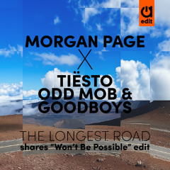 Morgan Page x Tiesto, Odd Mob & Goodboys - The Longest Road (shares 'Won't Be Possible' Edit)