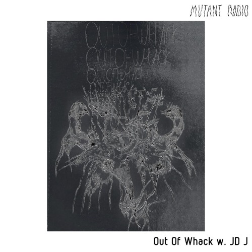Out Of Whack w. JD J [01.06.2022]