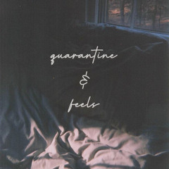 quarantine&feels (freestyle)