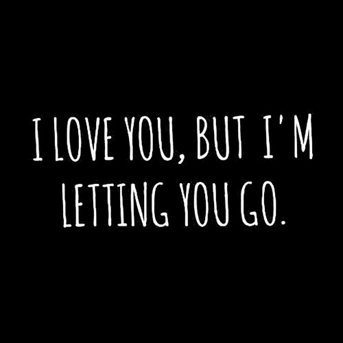 I love you but im letting go