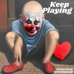 Keep Playing (prod. by NAVEISDEAD)