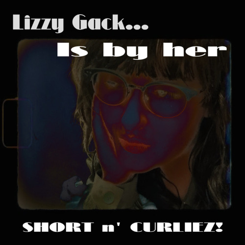 BY HER SHORT n’ CURLIEZ!