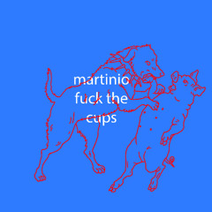*PREMIERE* martinio - Fuck the Cups