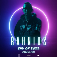 RAHNIUS - END OF 2022 PROMO MIX