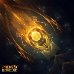 1.Phentix - Orbit - OUT NOW (Bandcamp Exclusive)