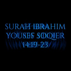 Yousef Soqier - Surah Ibrahim 14:19-23