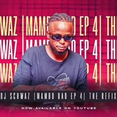 Dj Schwaz | Mambo Bad EP 4 | The Refix