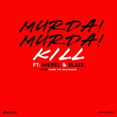 Murder Murder Kill ft. Merel & Blaze [prod: Njabs The Beatmaker]
