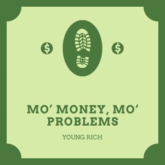 Mo' Money Mo' Problems