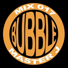 Bubble Mix 017: Master J