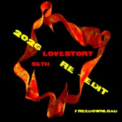 SeTh - LOVESTORY [2026 RE - EDIT] (FREEDOWNLOAD)
