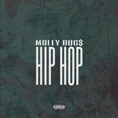 MOLLY BUG$-HIP-HOP