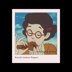 RANCH LEMON PEPPER (Feat. MVKI)