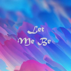 Let me Be (Original Song by Hari Flood)