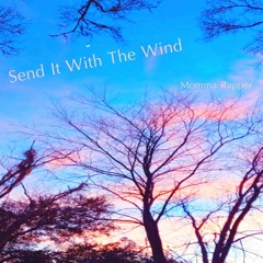 Send It With The Wind