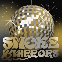 Smoke & Mirrors