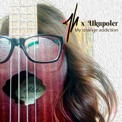 My Strange Addiction (Nyirsh & Ukupoler Extended Remix)