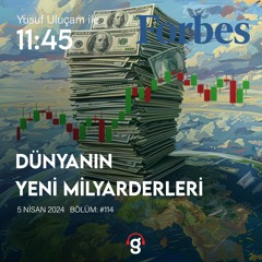 11:45 - Dünyanın Yeni Zenginleri