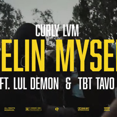 Feelin Myself- Curly LVM ft. Lul Demon & TBT Tavo