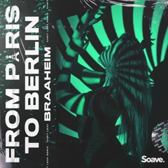 Braaheim - From Paris To Berlin (Chrit Leaf Remix)[FREE Extended DL]